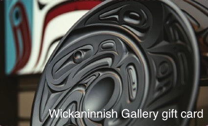 Wickaninnish Gallery Gift Card