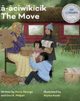 Book - *kā-āciwīkicik / The Move